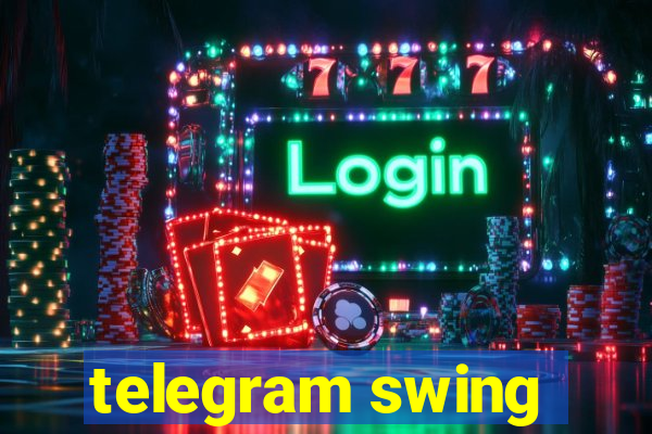 telegram swing