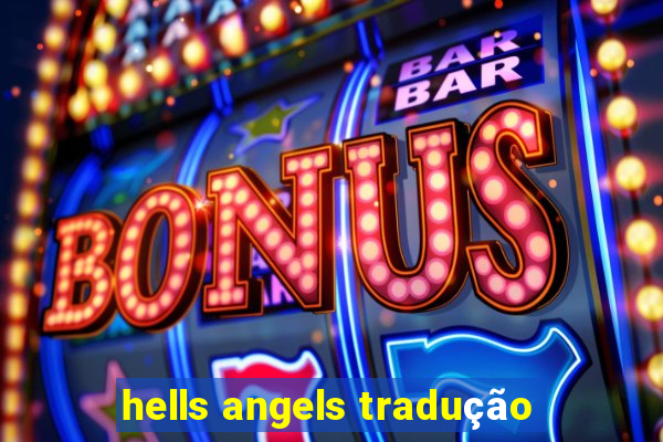 hells angels tradução