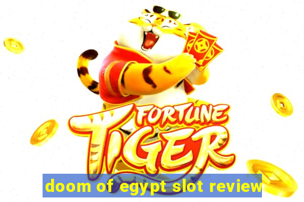 doom of egypt slot review