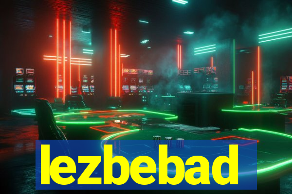 lezbebad