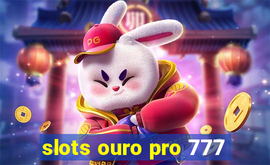 slots ouro pro 777