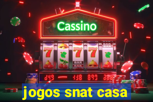 jogos snat casa