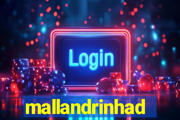 mallandrinhad