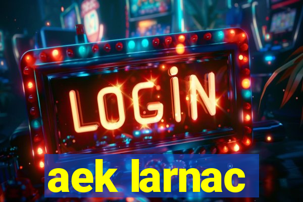 aek larnac