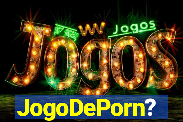 JogoDePorn?