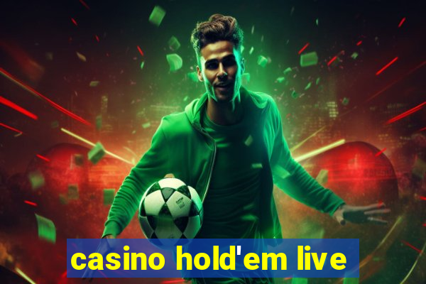 casino hold'em live