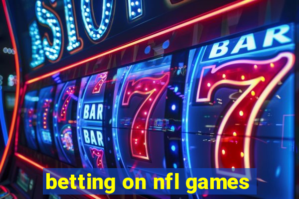 betting on nfl games