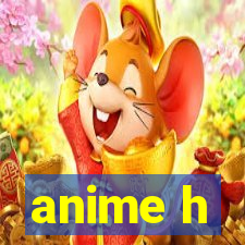 anime h