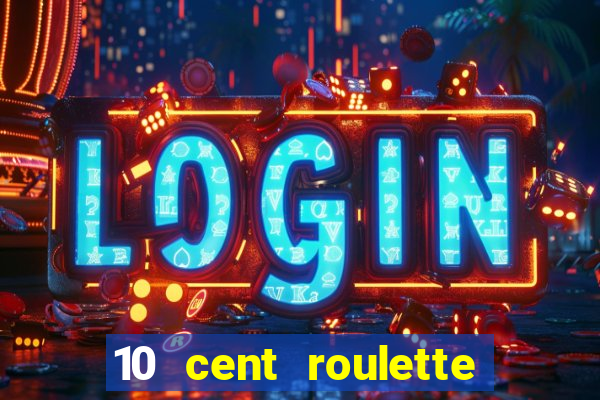 10 cent roulette online casinos