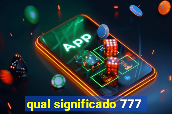 qual significado 777