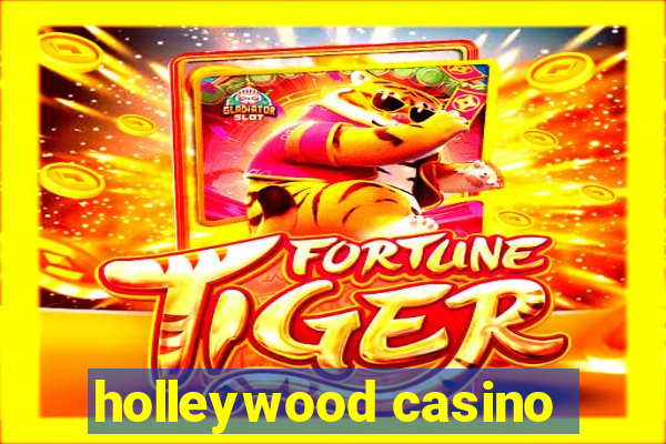 holleywood casino