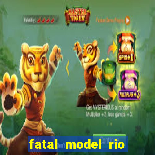 fatal model rio claro são paulo