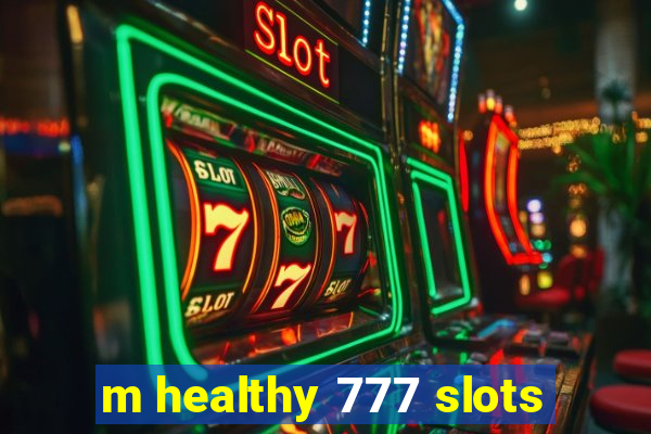 m healthy 777 slots