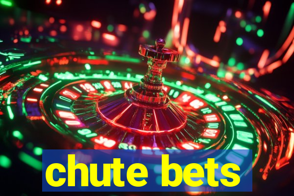 chute bets