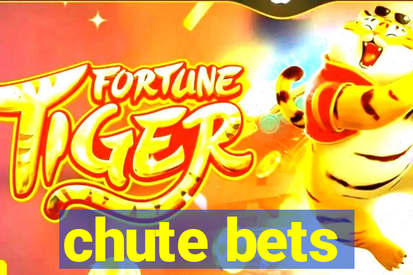 chute bets