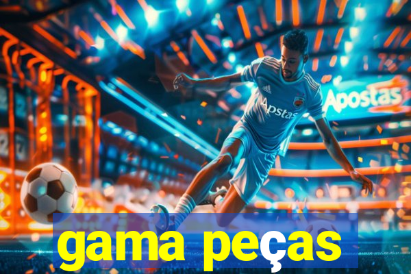 gama peças