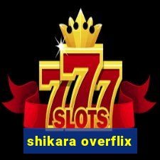 shikara overflix