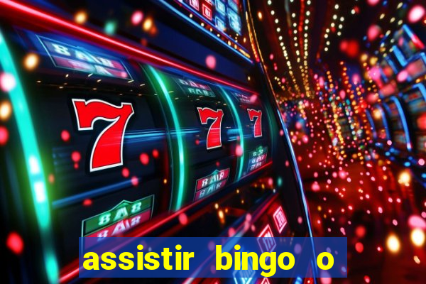 assistir bingo o rei das manhas filme completo dublado