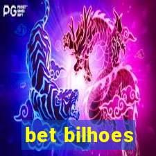 bet bilhoes