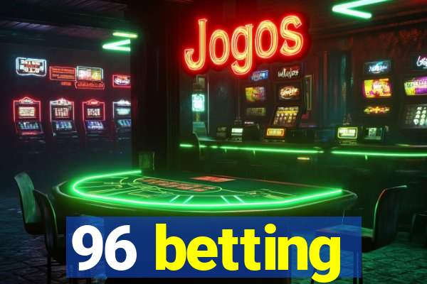 96 betting