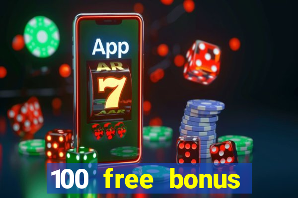 100 free bonus casino no deposit gcash 2023