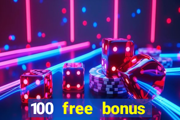 100 free bonus casino no deposit gcash 2023