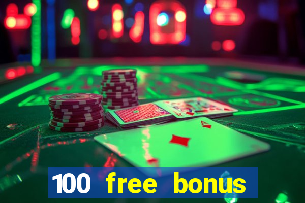 100 free bonus casino no deposit gcash 2023