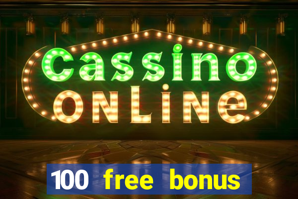 100 free bonus casino no deposit gcash 2023