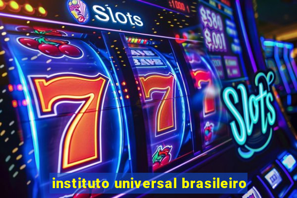 instituto universal brasileiro