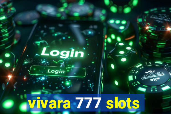 vivara 777 slots