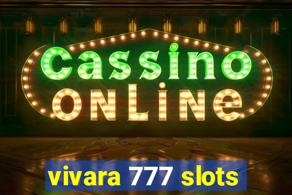 vivara 777 slots