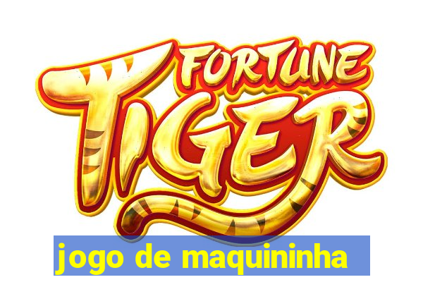 jogo de maquininha