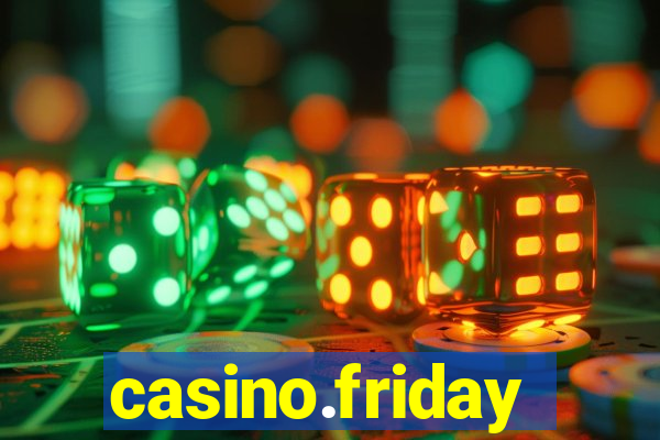 casino.friday