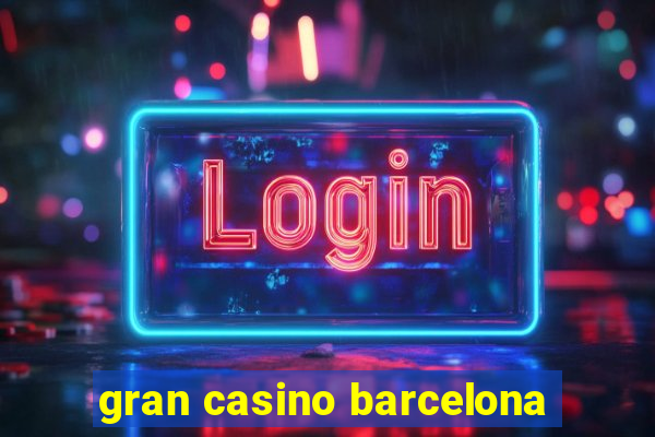 gran casino barcelona