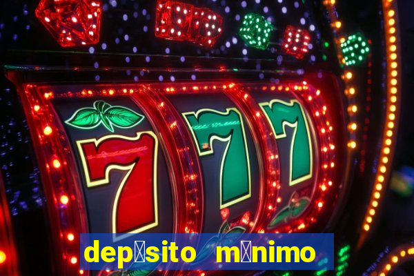 dep贸sito m铆nimo 50 centavos