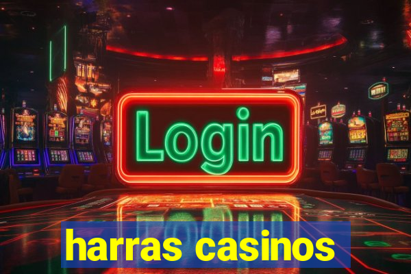 harras casinos