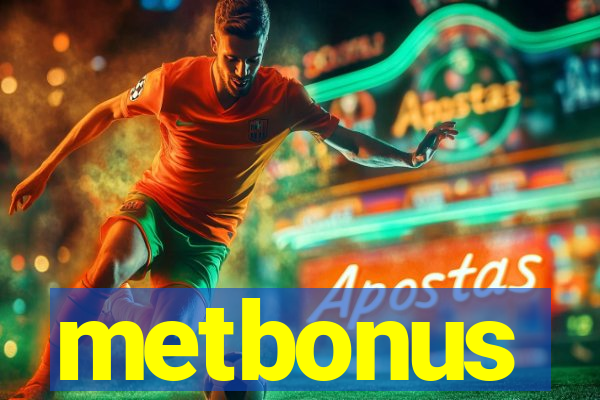 metbonus