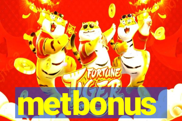 metbonus