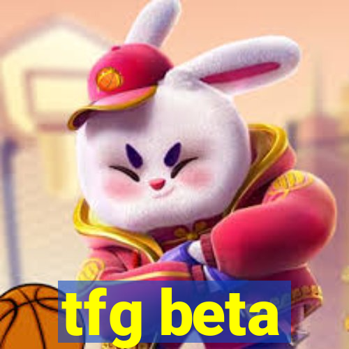 tfg beta