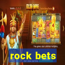 rock bets