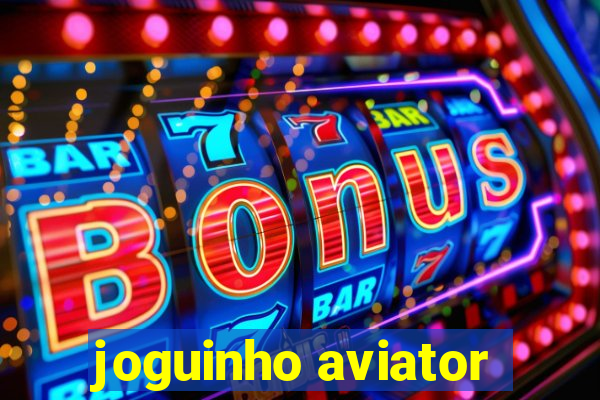 joguinho aviator