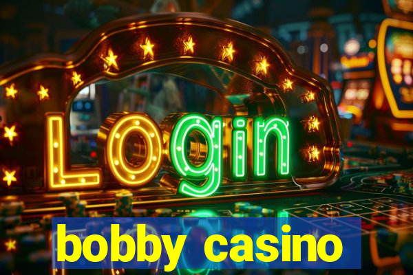 bobby casino