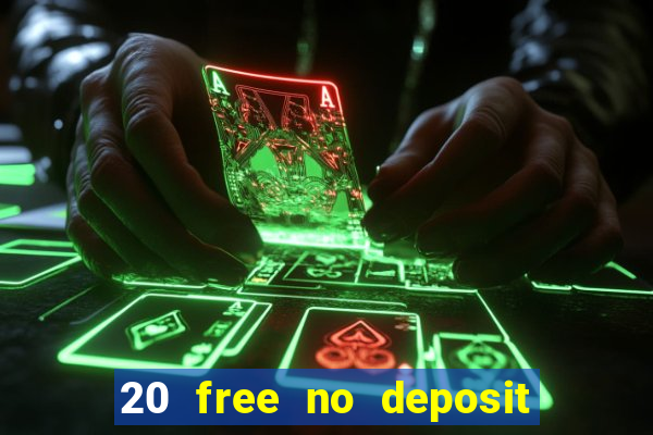 20 free no deposit casino slots