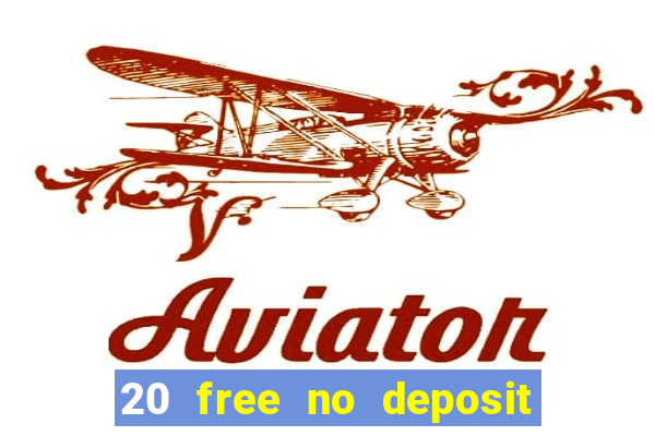 20 free no deposit casino slots