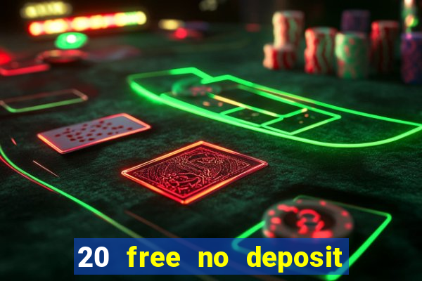 20 free no deposit casino slots