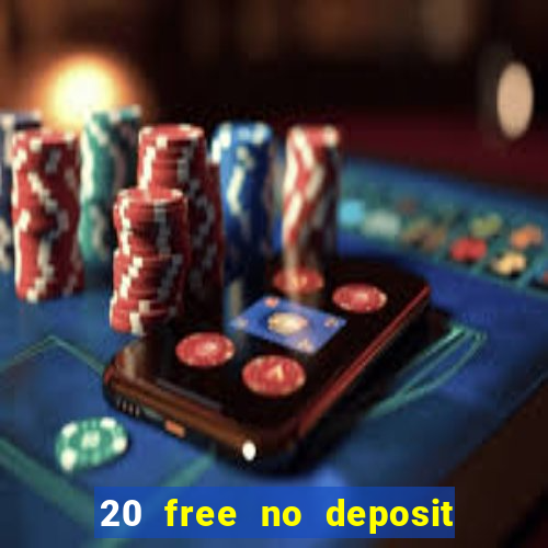 20 free no deposit casino slots