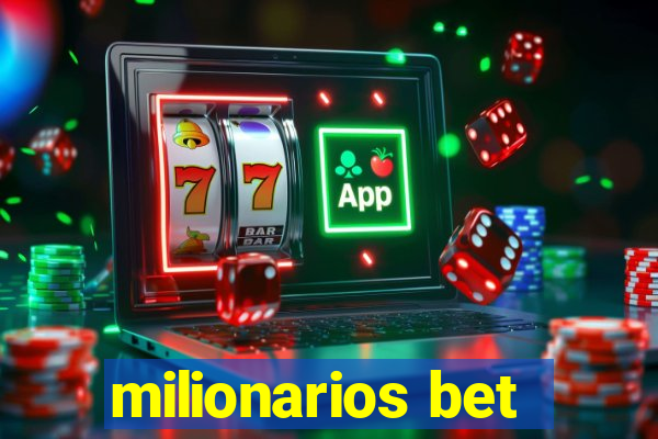 milionarios bet