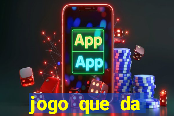 jogo que da dinheiro real