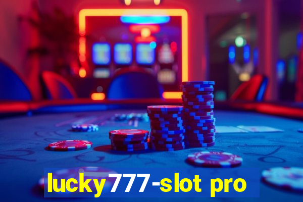 lucky777-slot pro