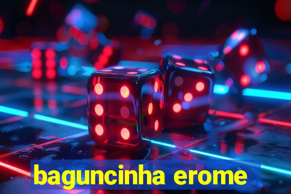 baguncinha erome